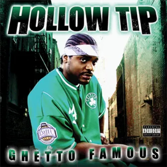 Ghetto Famous by Hollow Tip