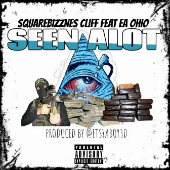 Seen a Lot (feat. EA Ohio) by Squarebizznes Cliff