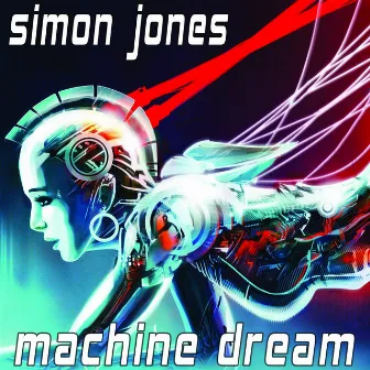 Machine Dream by Simon Jones