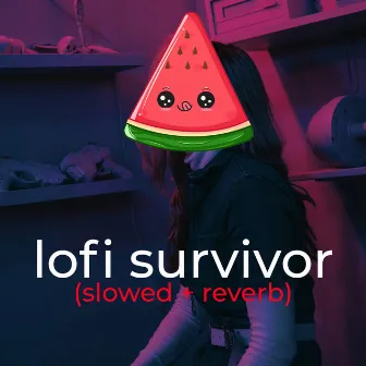 Lofi Survivor (slowed + reverb) by Lofi Watermelon