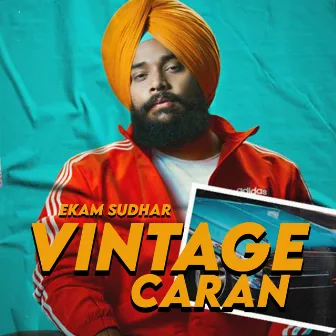 Vintage Caran by Ekam Sudhar