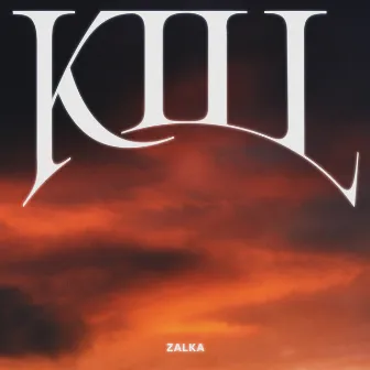 Kill by Zalka