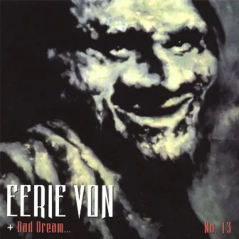 Bad Dream No. 13 by Eerie Von