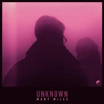 UNKNOWN by MANY MILES