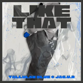 Like That by Tallulah Blue