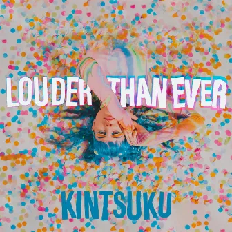 Louder Than Ever by Kintsuku