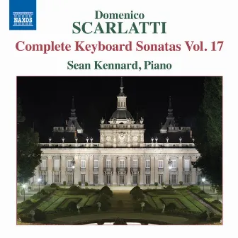 Scarlatti: Complete Keyboard Sonatas, Vol. 17 by Sean Kennard