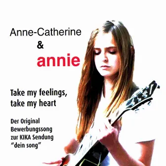 Take My Feelings, Take My Heart by Annie