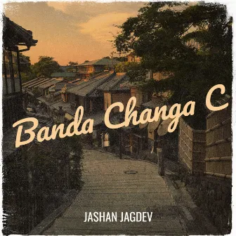 Banda Changa C by Jashan Jagdev