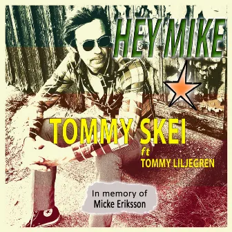 Hey Mike by Tommy Skei