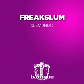 Submundo by Freakslum