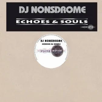 Echoes & Souls by DJ Nonsdrome