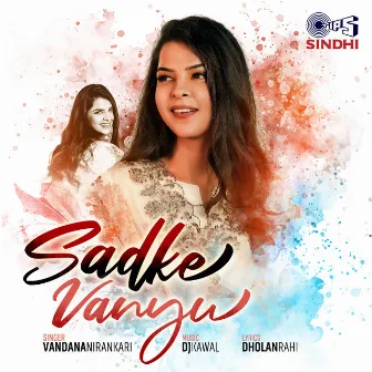 Sadke Vanyu by Vandana Nirankari