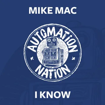 I Know by Mike Mac