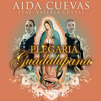 Plegaria Guadalupana by Aida Cuevas