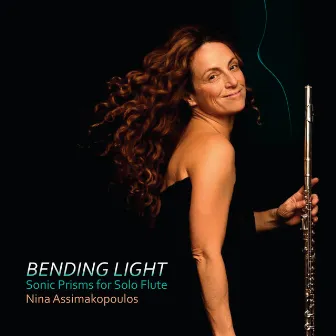 Bending Light: Sonic Prisms for Solo Flute by Nina Assimakopoulos