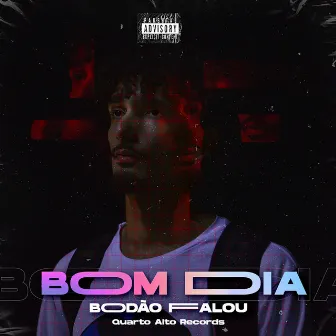 Bom Dia by Bodão falou