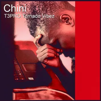 Chini by T3Pro Tornado Vibez