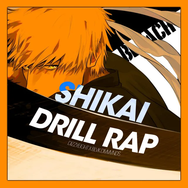 Shikai (Bleach Drill Rap)