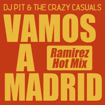 Vamos a Madrid (Ramirez Hot Mix) by DJ Pit