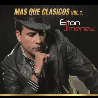 Más Que Clásicos, Vol. 1 by Elton Jiménez