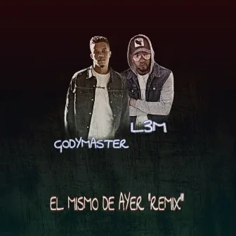 El Mismo de Ayer (Remix) by Godymaster