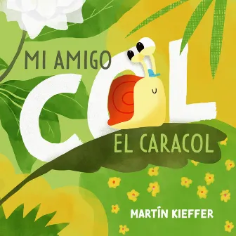 Mi Amigo Col, El Caracol by Martín Kieffer