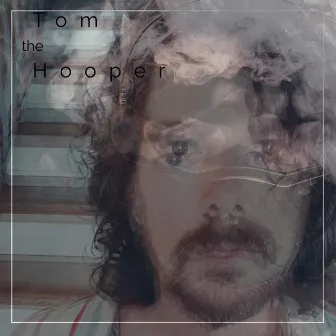 Tom the Hooper by Tom Hooper