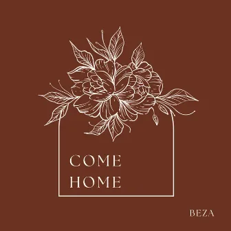 Come Home by Beza