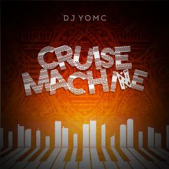 Cruise Machine by Dj Yomc