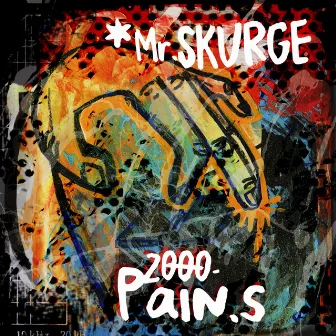 2000 Pain.S by Mr. Skurge Khingass