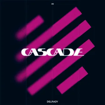 Cascade by Delrady