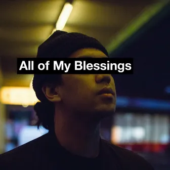 All of My Blessings by Mikey HUNJ