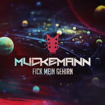 Fick mein Gehirn by Muckemann