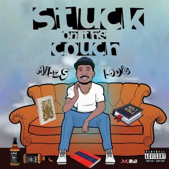 Stuck on the Couch by Miles Louis