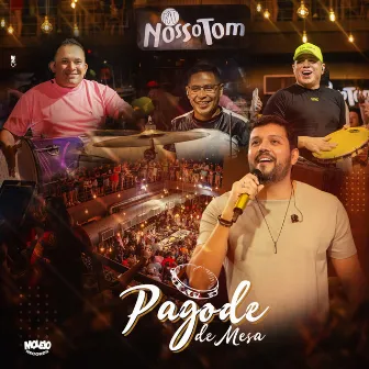 Pagode de Mesa (Ao Vivo) by Nosso Tom