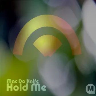 Hold Me by Mac Da Knife