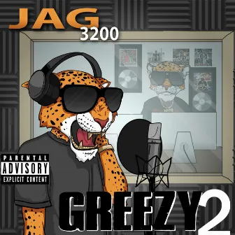 Greezy 2 by JAG 3200