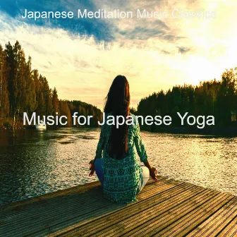 Music for Japanese Yoga by Japanese Meditation Music Classics