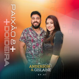 Paixão + Doideira, Ep. 1 by Anderson e Gislaine