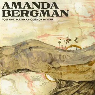 Your Hand Forever Checking On My Fever by Amanda Bergman