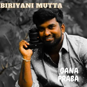 BIRIYANI MUTTA by Gana Praba