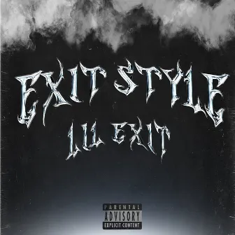 Exit Style by Lil Exit