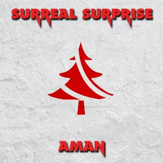 Surreal Surprise by AMAN