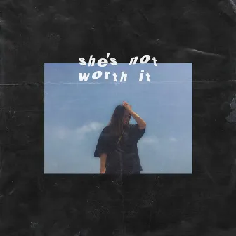 she's not worth it by Emma Castellino