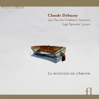 Debussy: Le Musicien de l'Amour by Jan van der Crabben