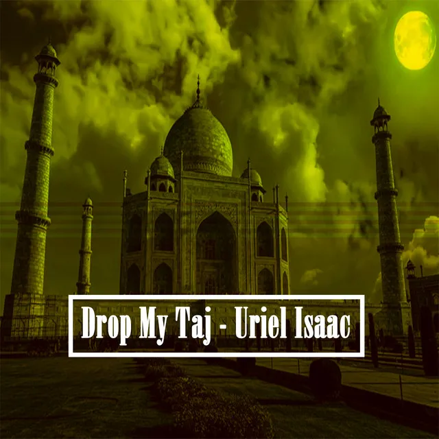 Drop My Taj