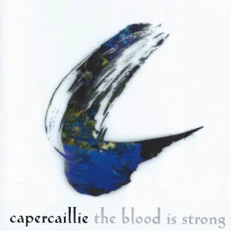 The Blood Is Strong by Capercaillie