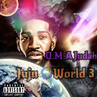 JuJu World 3 by O.M.A Judah