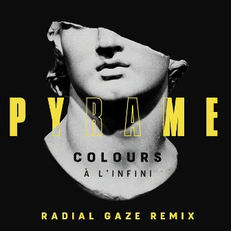 Colours (à l'infini) (Radial Gaze Remix) by Pyrame